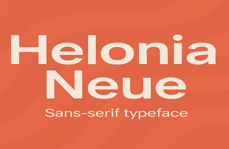 Helonia Neue | The Typeface Revolutionizing Design in 2025