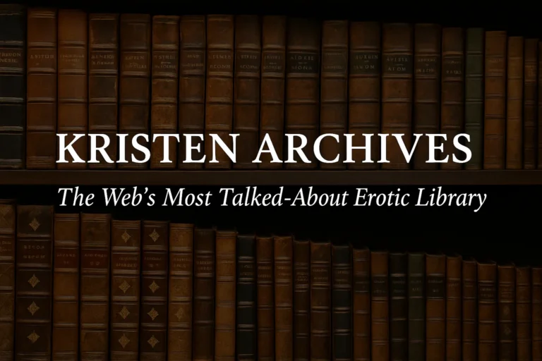 Kristen Archives: Unlocking the Web’s Most Talked-About Erotic Library