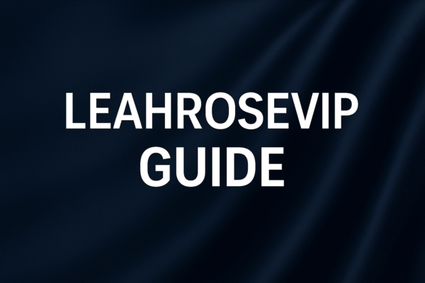 Leahrosevip: The Complete Guide You Need in 2025