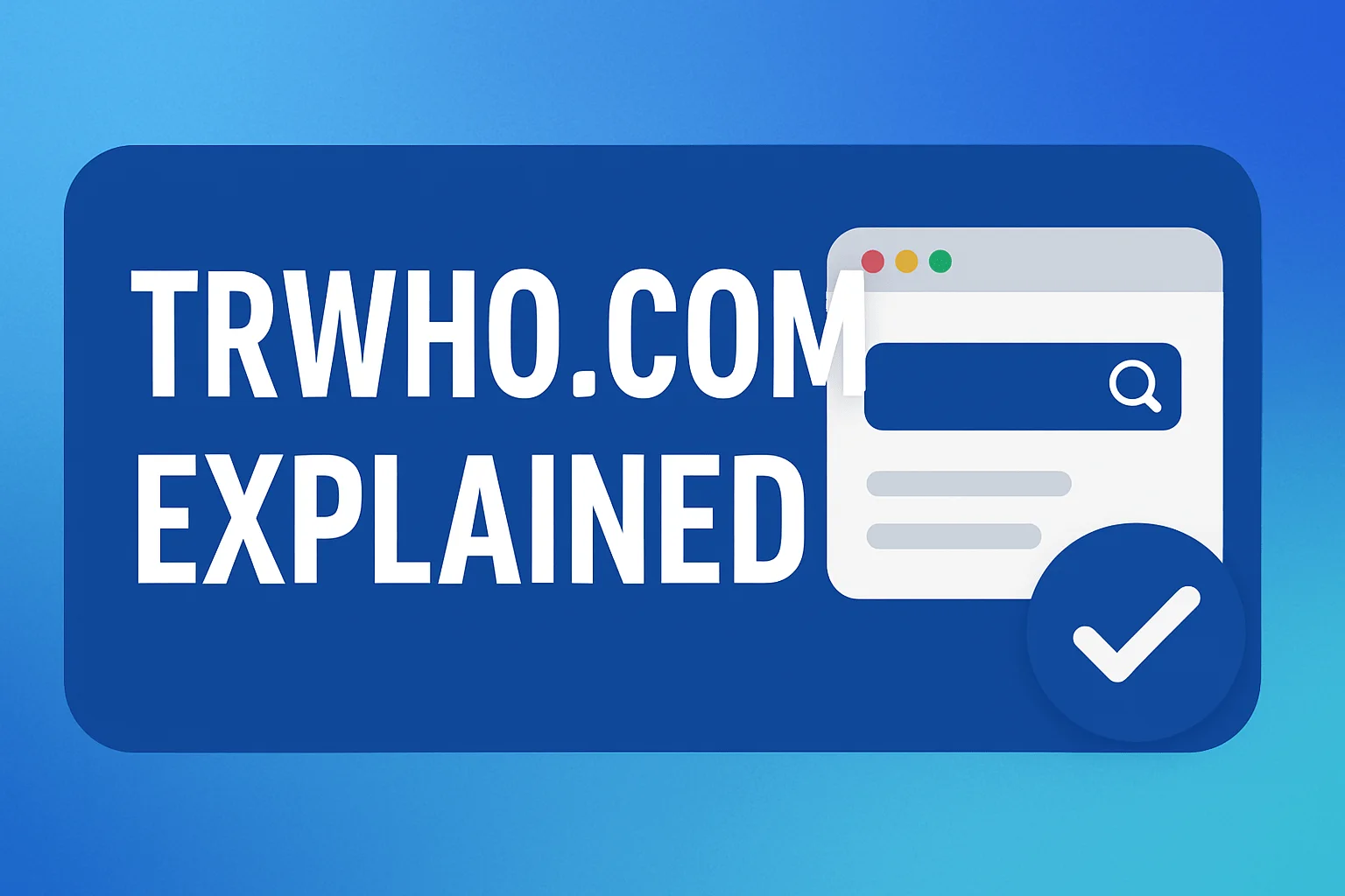 Trwho.com: A Complete Guide You Can Trust