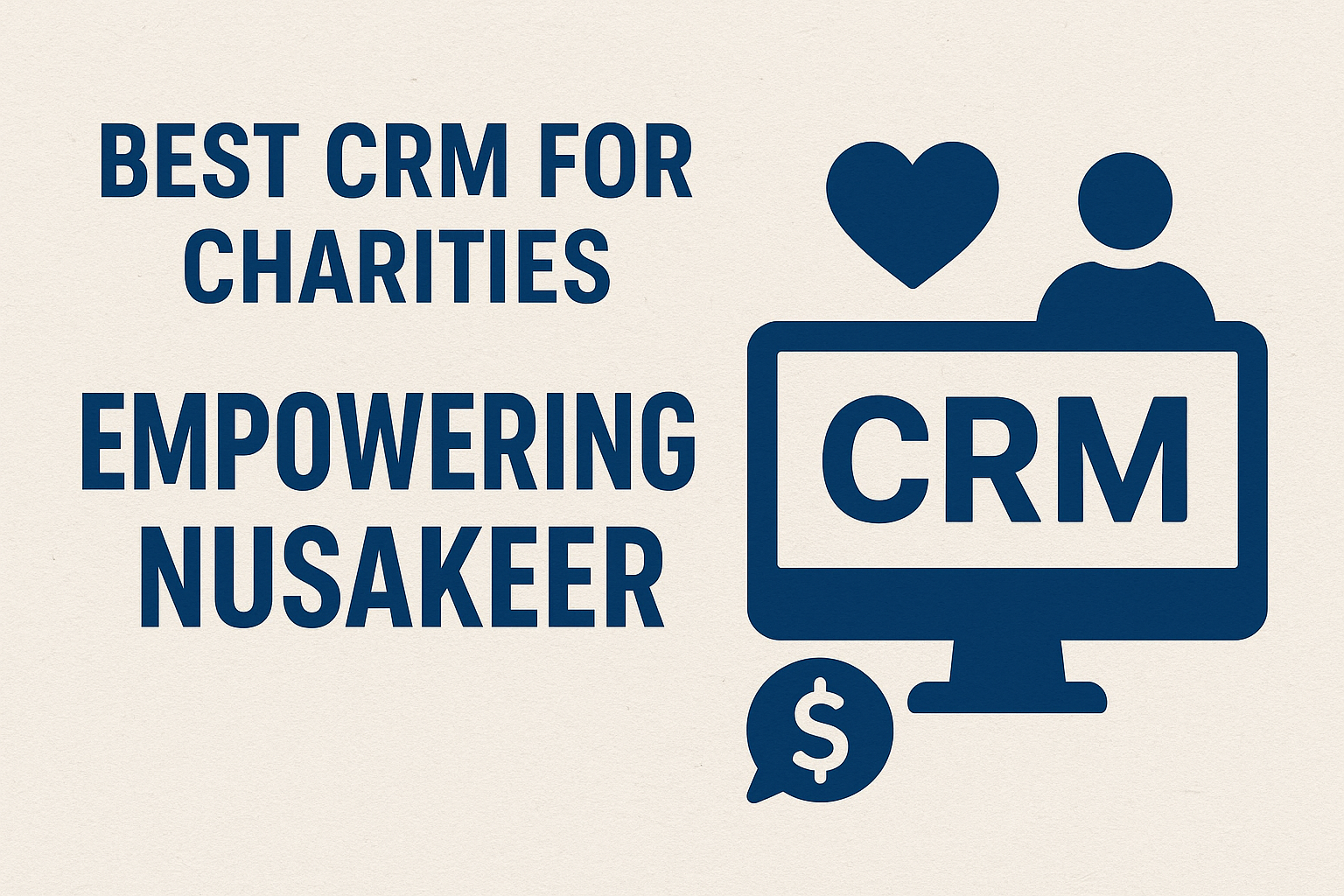 Best CRM for Charities Empowering Nusaker
