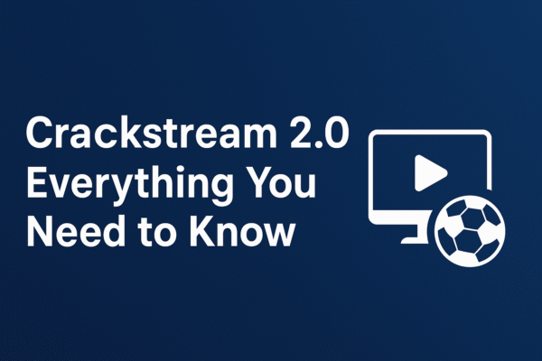Crackstream 2.0: Everything You Need to Know