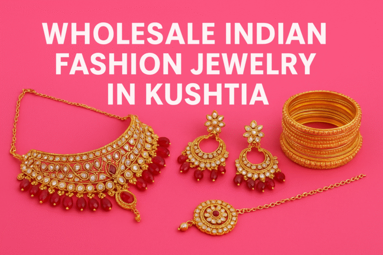 Wholesale Indian Fashion Jewelry in Kushtia