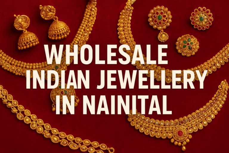 Wholesale Indian Jewellery in Nainital