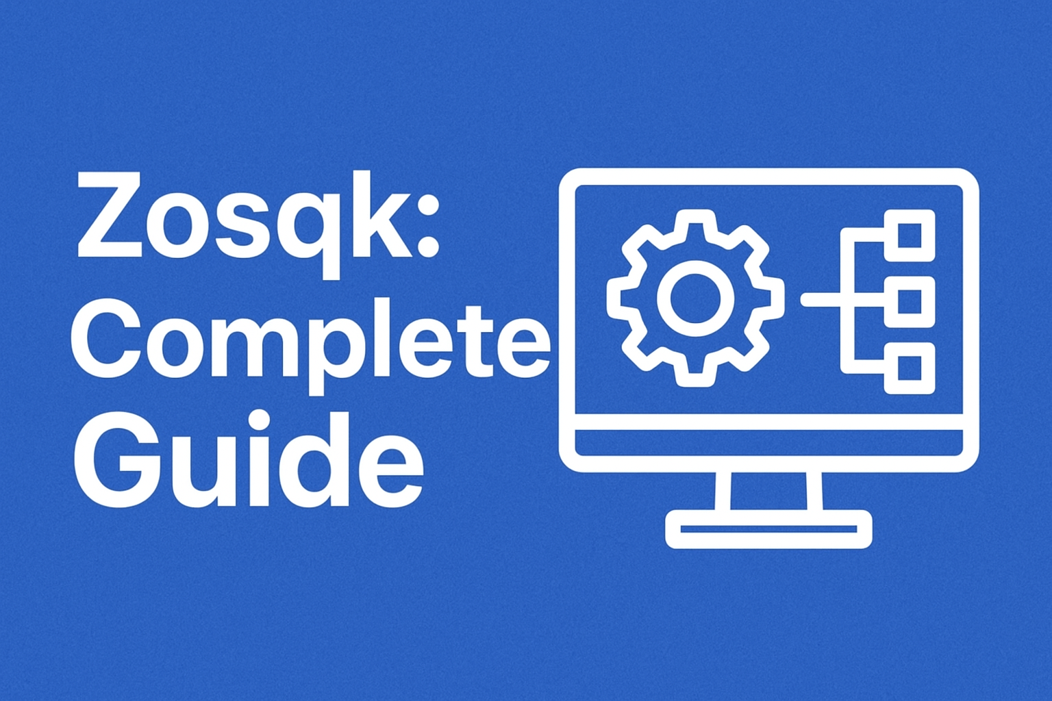 Zosqk: Complete Guide for Understanding and Use
