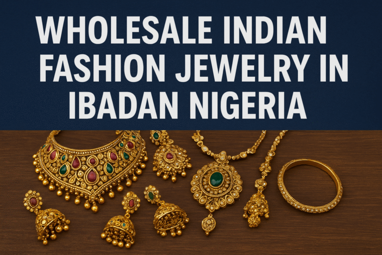 wholesale indian fashion jewelry in ibadan nigeria
