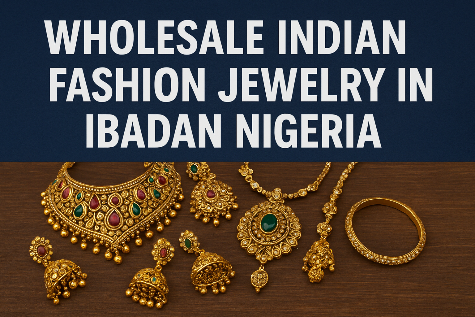 wholesale indian fashion jewelry in ibadan nigeria