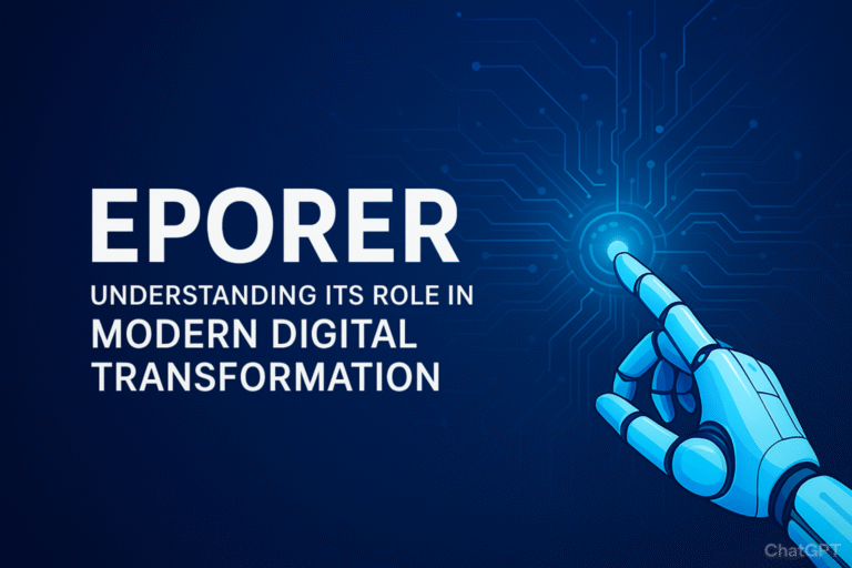 Eporer: Understanding Its Role in Modern Digital Transformation