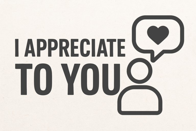 I Appreciate to You: Meaning, Usage, and Real-Life Insights