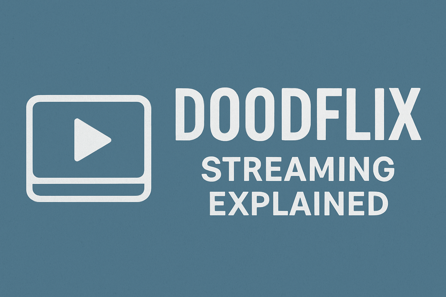 Doodflix Streaming Explained: A Complete Insightful Guide