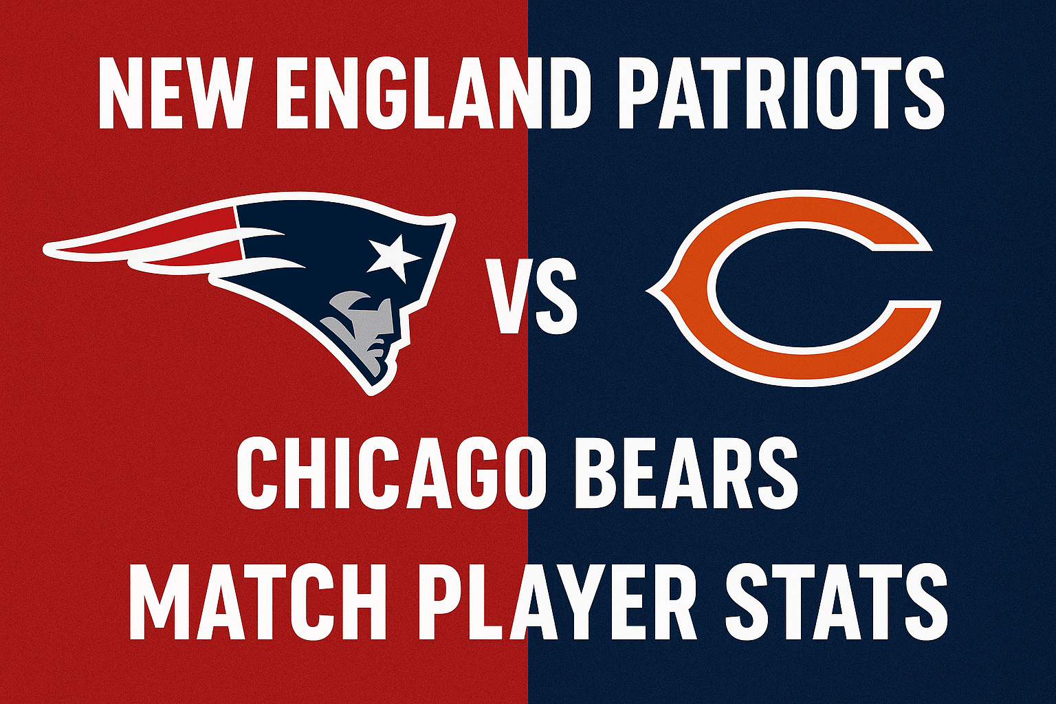 New England Patriots vs Chicago Bears Player Stats Guide