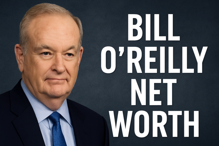 Bill O’Reilly Net Worth: Earnings, Assets, Reality