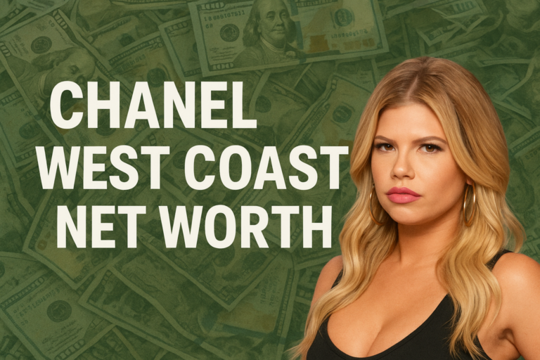 Chanel West Coast Net Worth Explained in Depth