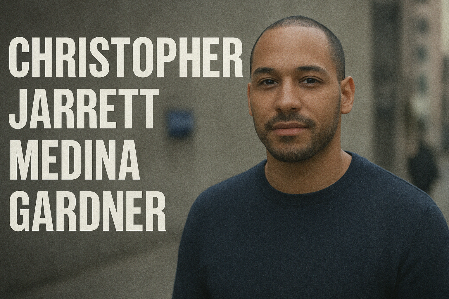 Christopher Jarrett Medina Gardner: A Complete and Insightful Guide